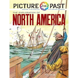 Picture the Past™: The Exploration of North America: Historical Coloring Book