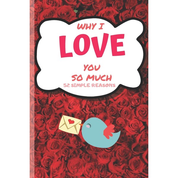 Why I Love You 52 Simply Reasons: Lovely Valentines Day