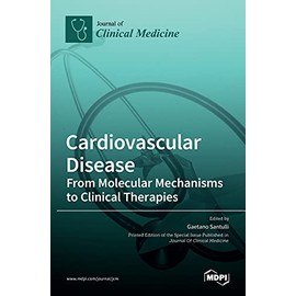 Cardiovascular Disease: From Molecular Mechanisms to Clinical Therapies