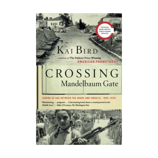 Crossing Mandelbaum Gate: Coming of Age Between the Arabs and