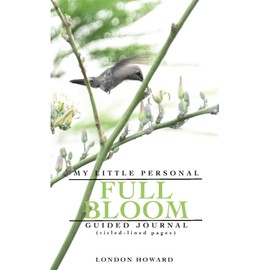 Full Bloom: My Little Personal Guided Journal