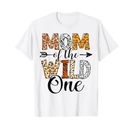 Mom Of The Wild One Family 1st Birthday African Safari Gift T-Shirt