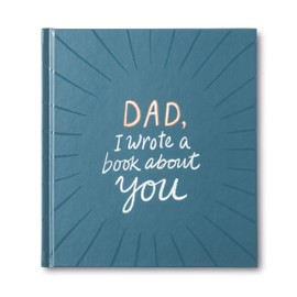 Dad, I Wrote a Book about You — One-of-a-kind gift book filled with prompts that you complete.