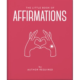 The Little Book of Affirmations: Uplifting Quotes and Positivity Practices: 18
