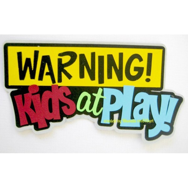 Unbranded WARNING KIDS AT PLAY paper piecing title premade scrapbook
