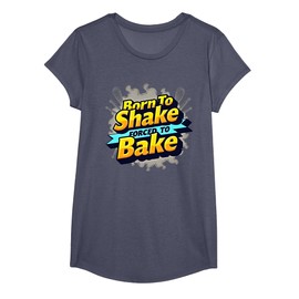 Born to Shake Forced to Bake Funny Cooking Shake and Bake T-Shirt, Girls, Heather Blue