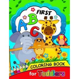 First Abc Coloring Book For Toddlers: Activity Book For Boy, Girls, Kids Ag...