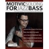 Motivic Soloing for Jazz Bass: Learn to Build Melodic Solos