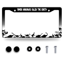 Personalise When Dinosaurs Ruled The Earth License Plate Frame License Plate Holder Car Universal Stainless Steel Accessories Cars Decor with 2 Holes and Screws Fits Standard Us Vehicles 12.2 X 6 in