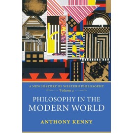 Philosophy in the Modern World: A New History of Western Philosophy, Volume 4