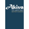Akiva: Life, Legend, Legacy