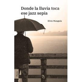 Donde la lluvia toca ese jazz sepia