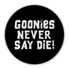 "Goonies Never Say Die" Pin Button Badge - 1980 80s - Birthday Party Gift - Fancy Dress - 45 mm