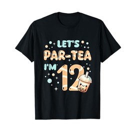Let's Par-tea I'm 12 Years Old 12th Birthday Bubble Boba Tea T-Shirt