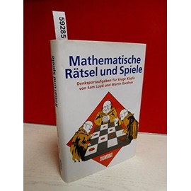 Mathematische Rätsel und Spiele: Denksportaufgaben für kluge Köpfe