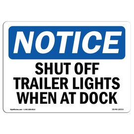 OSHA Notice Sign - Shut Off Trailer Lights When at Dock | Vinyl Label Decal | Protect Your Business, Construction Site, Warehouse | Made in The USA