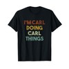 I'm Carl Doing Carl Things Funny First Name Carl T-Shirt