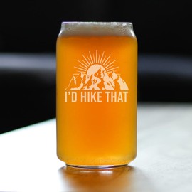 I'd Hike That - Beer Can Pint Glass - Cool Hiking Themed Decor and Gifts for Mountain Lovers - 16 oz Glasses