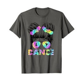 Messy Bun Dance Girl Tie Dye Dance Lover Dancing Life T-Shirt