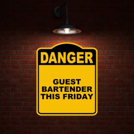 GUEST BARTENDER THIS FRIDAY Danger Yellow Black Aluminum Composite Sign 20 x 24 inches