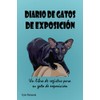  Diario de gatos de exposicin: Un libro de registro