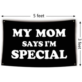 My Mom Says I'm Special Flag Funny Flags for Bedroom 3x5 Ft College Dorm Decor Teen Guys Girls Bedroom Living Room Dorm Wall Decorations