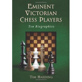 Eminent Victorian Chess Players: Ten Biographies