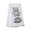 Adult Humor Tea Towel Don’t Be Sad Dishes No One