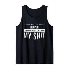Care Home Helper Swearing Funny Saying Tank Top