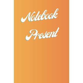 Yellow and Orange Notebook: Yellow and Orange Notebook for present