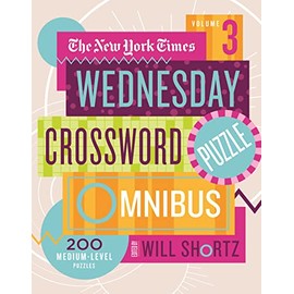 New York Times Wednesday Crossword Puzzle Omnibus Volume 3 (New York Times Wednesday Crossword Puzzle Omnibus, 3)