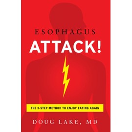 Esophagus Attack!: The 3-Step Method to Enjoy Eating Again
