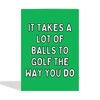It Takes A Lot Of Balls Funny Golf Card