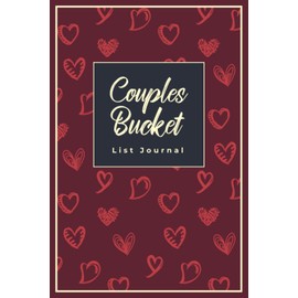 Couples Bucket List Journal: Our Travel Adventures Book for Married People & Dating Relationships | Ultimate Keepsake Notebook with Prompts to Write in Fun, Romantic & Bonding Activities