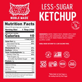 Noble Made Less-Sugar Tomato Ketchup, Keto, Gluten Free, Low Carb, Low Calorie Paleo Friendly, Low Sugar, Whole 30, Non GMO Sauce, Made with Apple Cider Vinegar and Only 1g Sugar, 10.8 oz Bottle