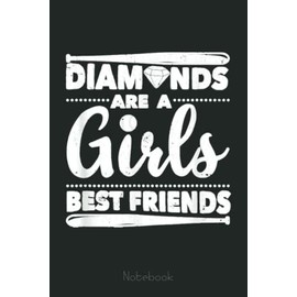 Softball Girl Love Diamonds Are A Girls Best Friend Notebook: Retirement Gift ,Funny Gag Gift Notebook Journal for Coworkers, Funny Notebook Journal for Retirees 6x9 110 Pages