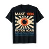 Make 1984 Fiction Again Dystopian T-Shirt