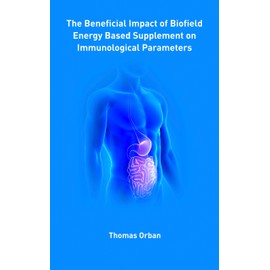  The Beneficial Impact of Biofield Energy Based Supplement on Immunological Parameters