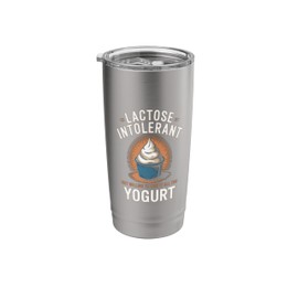 Funny Lactose Intolerant Yogurt Lover Design Stainless Steel Insulated Tumbler