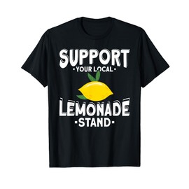 Support Your Local Lemonade Stand T-Shirt