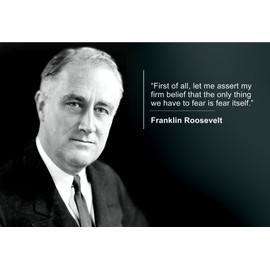 WeSellPhotos Franklin Roosevelt 13x19 Poster The only Thing we Have to Fear is Fear Itself.” Quote