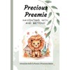 Precious Preemie Navigating NICU and Beyond: A Keepsake Book for