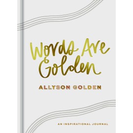 Words Are Golden: An Inspirational Journal
