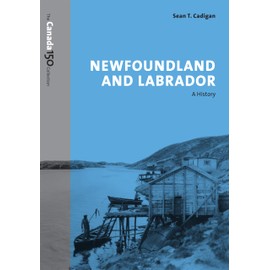Newfoundland and Labrador: A History