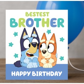 BLUEY BIRTHDAY CARD BROTHER HAPPY BIRTHDAY BROTHER CARD