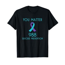Suicide Prevention 988 Hotline Shirt T-Shirt