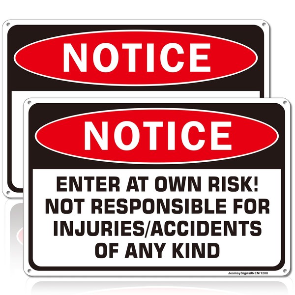 Notice Enter at Own Risk Sign, Not Responsible for Injuries