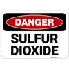 OSHA Danger Sulfur Dioxide Sign, 10x7 Inches, Rust Free .040