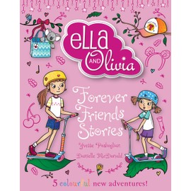 Forever Friends Stories (Ella and Olivia: Treasury #7)