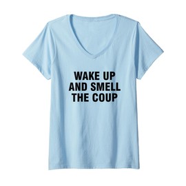 Womens Wake Up And Smell The Coup V-Neck T-Shirt